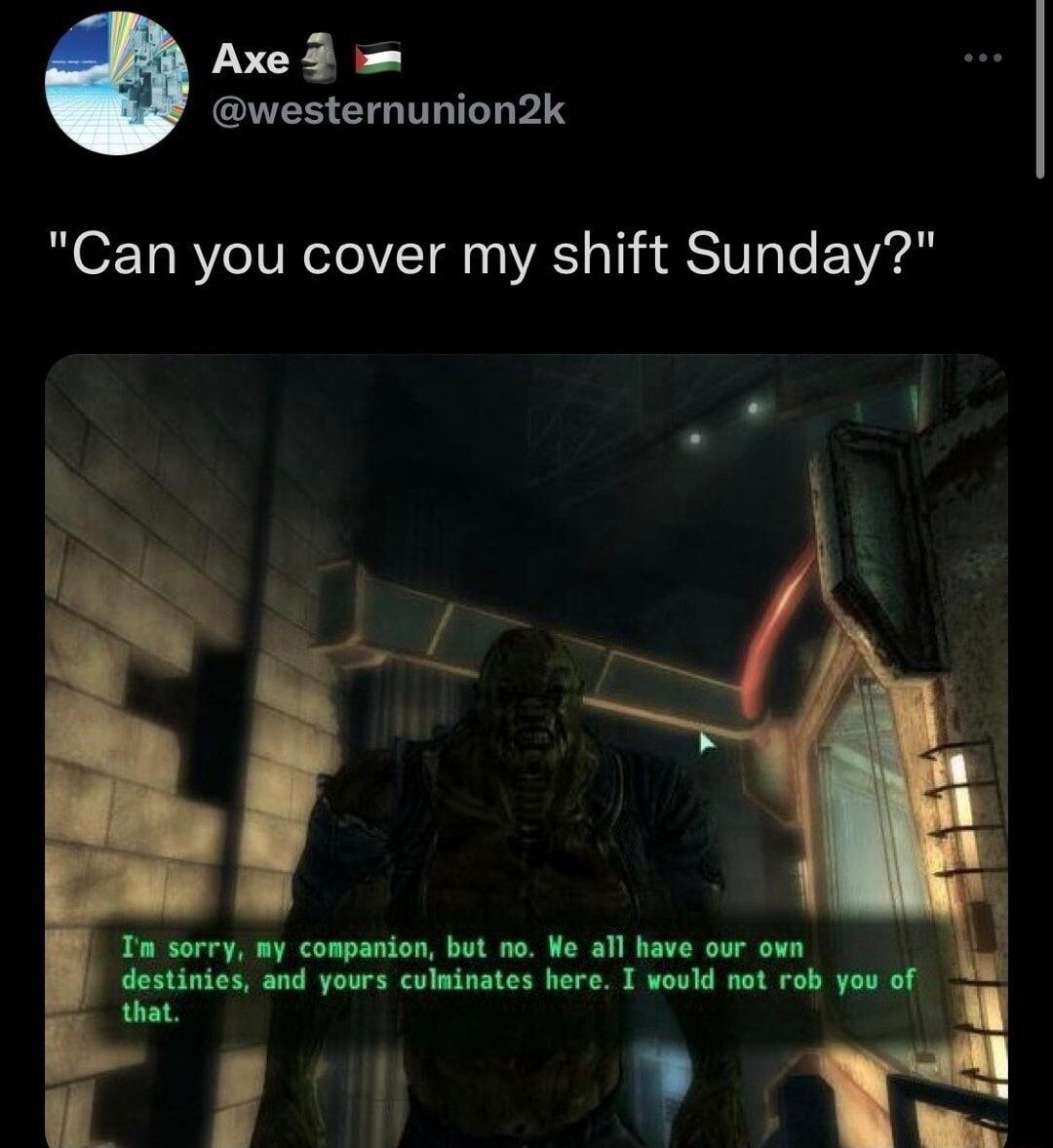 Axe westernunion2k Can you cover my shift Sunday