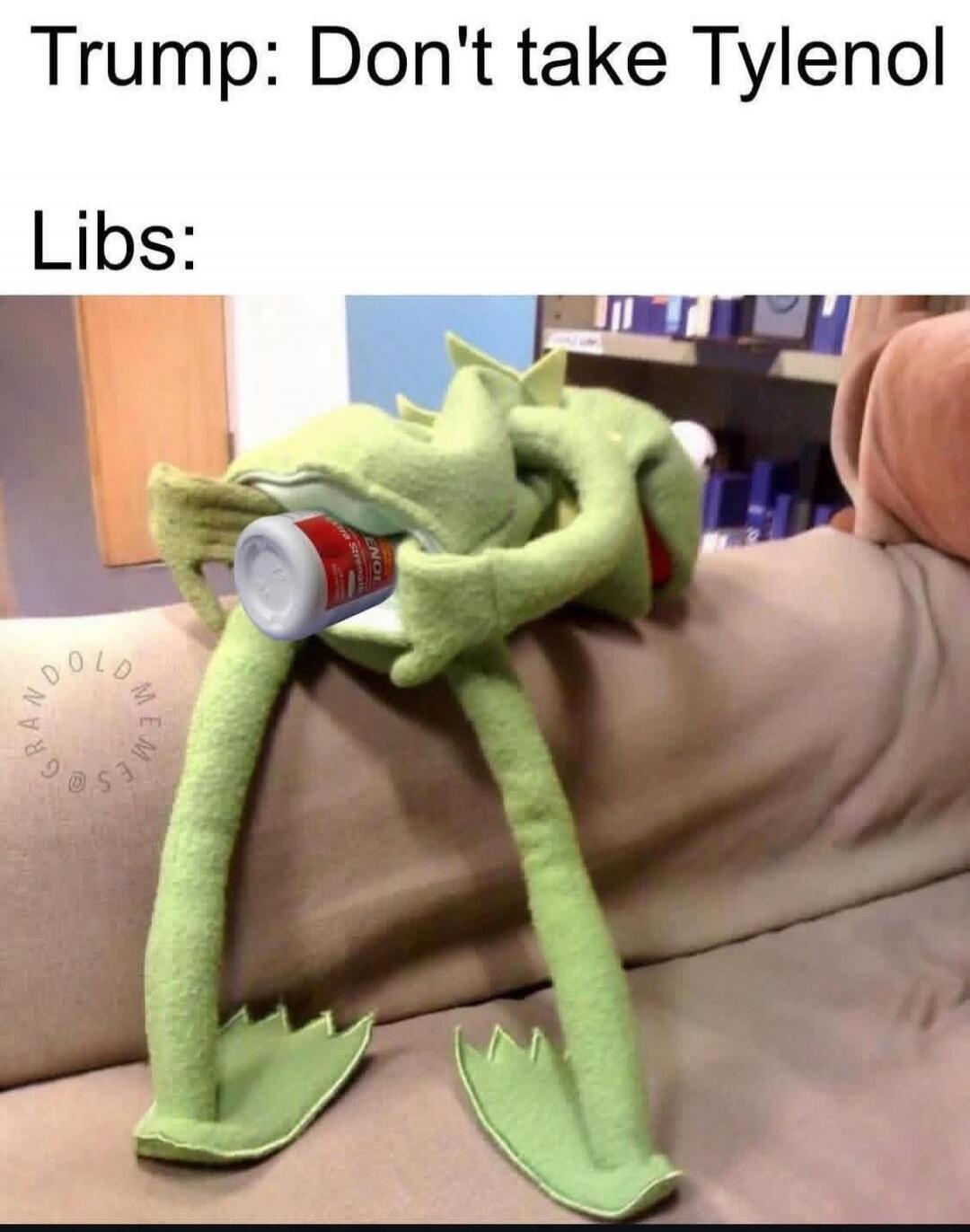 Trump: Don't take Tylenol Libs: