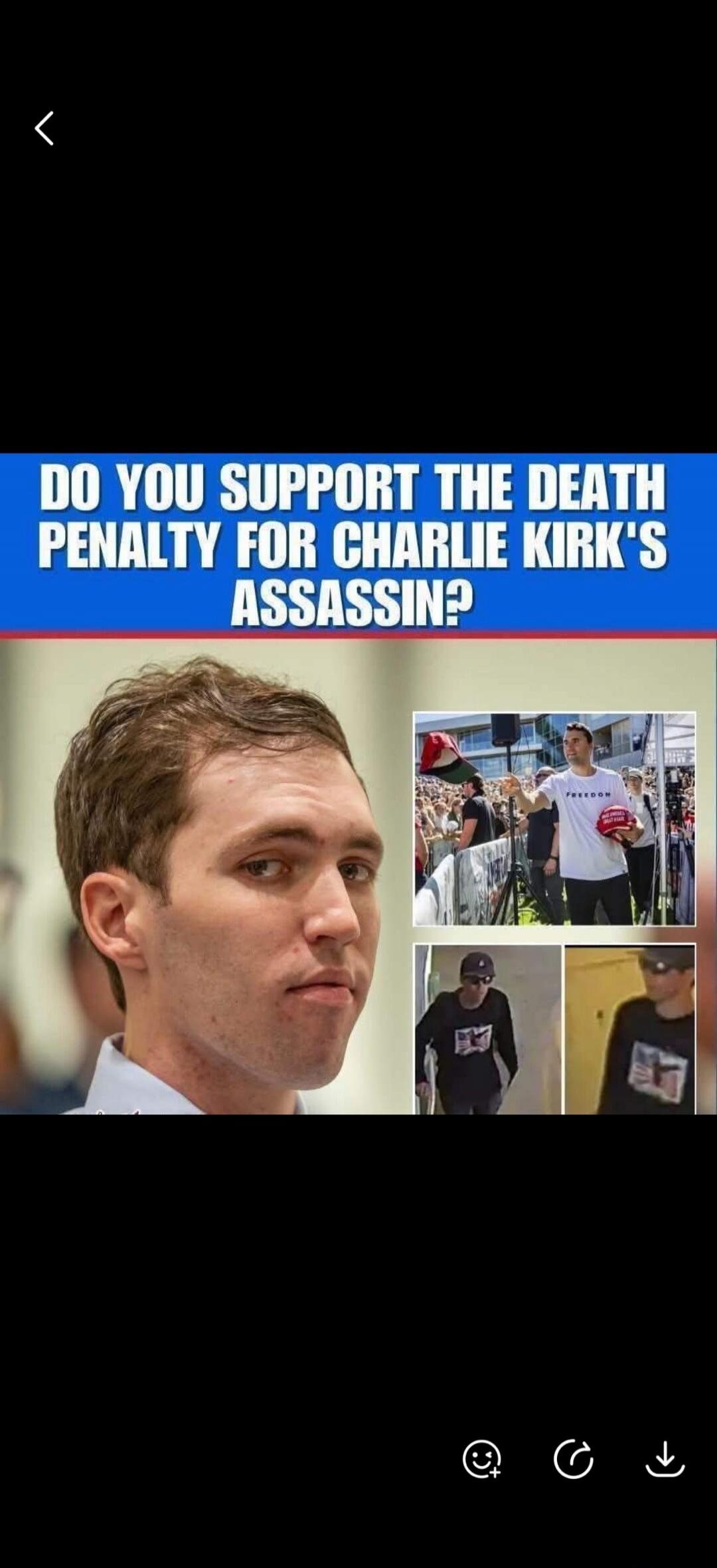 DO YOU SUPPORT THE DEATH PENALTY FOR CHARLIE KIRK'S ASSASSIN?