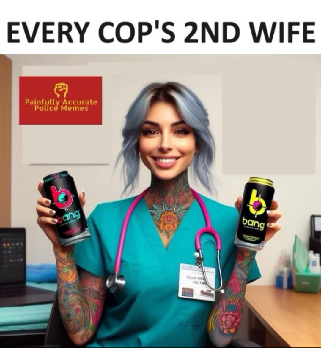 EVERY COPS 2ND WIFE