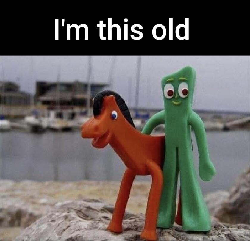 I'm this old