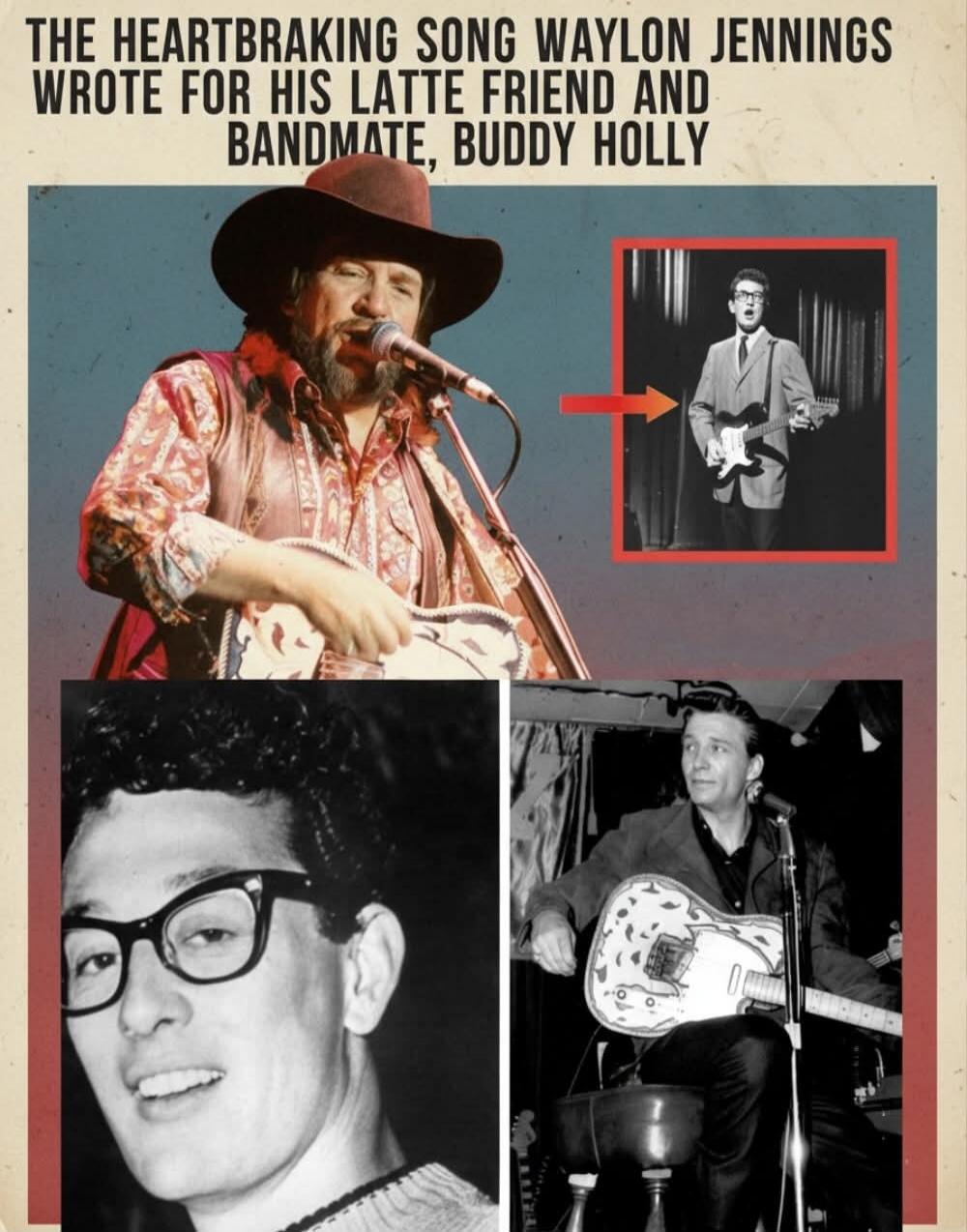 THE HEARTBREAKING SONG WAYLON JENNINGS WROTE FOR HIS LATTE FRIEND AND BANDMATE, BUDDY HOLLY