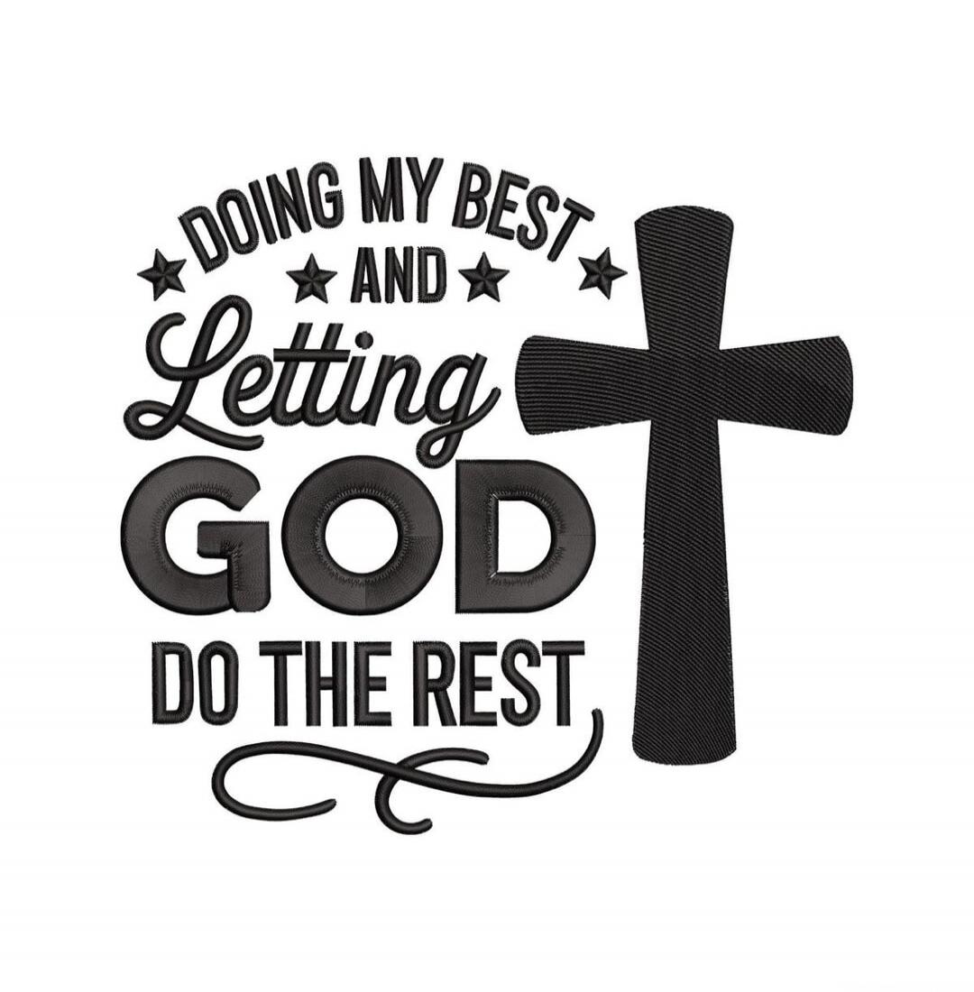 DOING MY BEST AND LETTING GOD DO THE REST