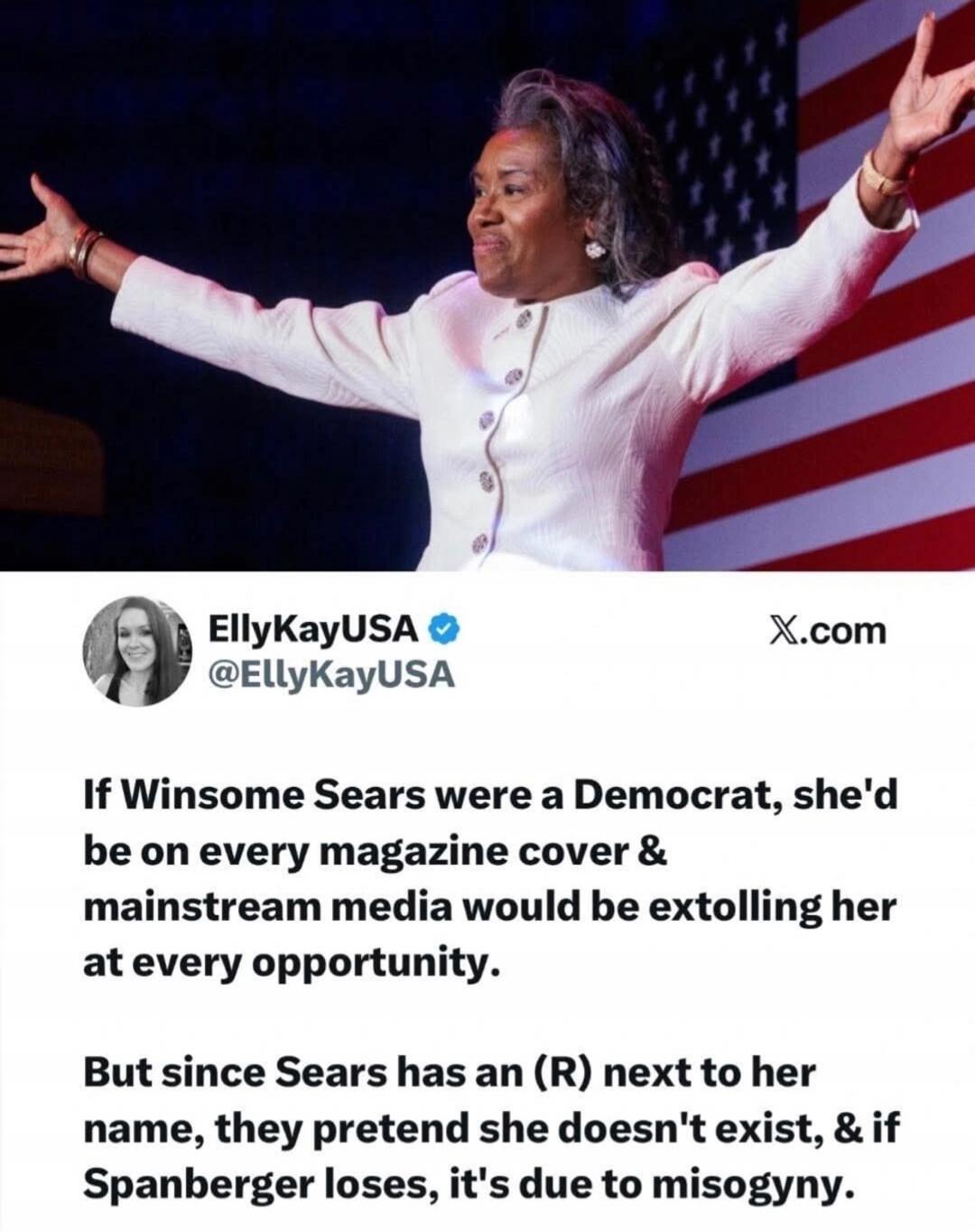 If Winsome Sears were a Democrat, she'd be on every magazine cover & mainstream media would be extolling her at every opportunity. But since Sears has an (R) next to her name, they pretend she doesn't exist, & if Spanberger loses, it's due to misogyny.