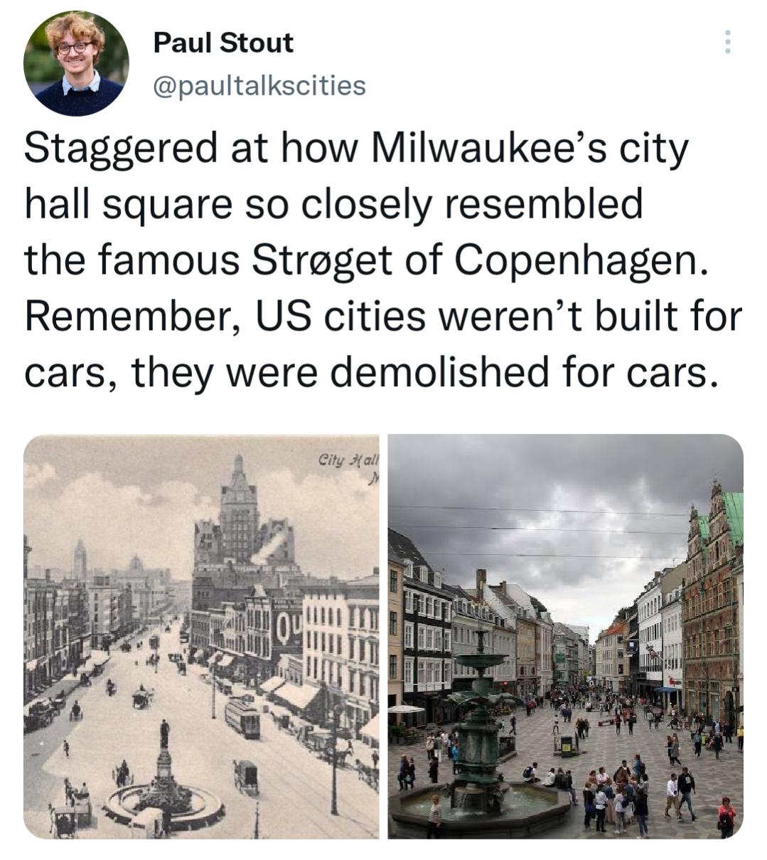 e Paul Stout paultalkscities Staggered at how Milwaukees city hall square so closely resembled the famous Streget of Copenhagen Remember US cities werent built for cars they were demolished for cars