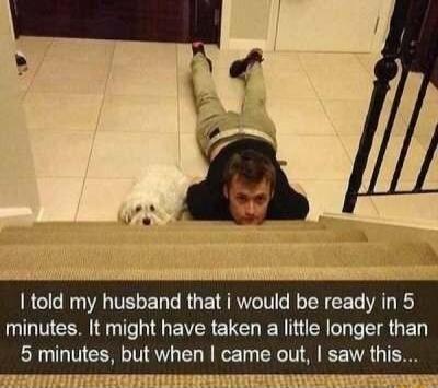 told my husband that i would be ready in 5 minutes It might have taken a little longer than 5 minutes but when came out saw this