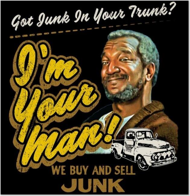 Got Junk In Your Trunk? I'm Your Man! WE BUY AND SELL JUNK