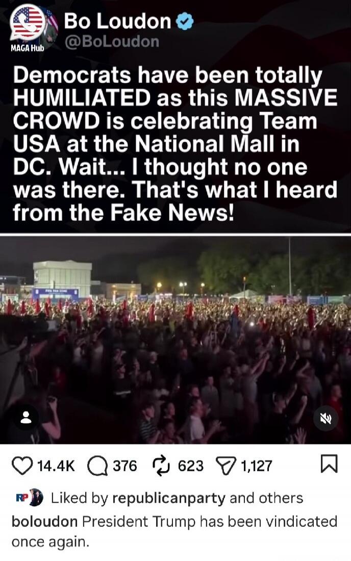Democrats have been totally HUMILIATED as this MASSIVE CROWD is celebrating Team USA at the National Mall in DC. Wait... I thought no one was there. That's what I heard from the Fake News! President Trump has been vindicated once again.