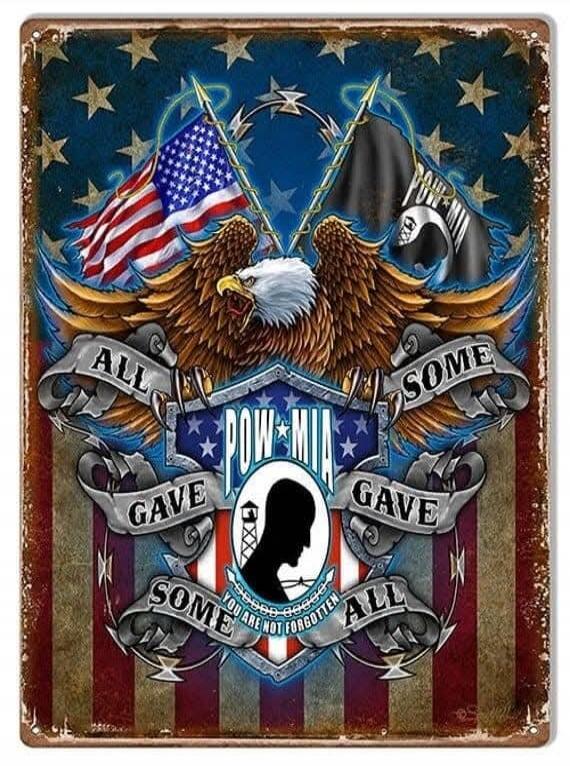 ALL GAVE SOME SOME GAVE ALL POW MIA YOU ARE NOT FORGOTTEN