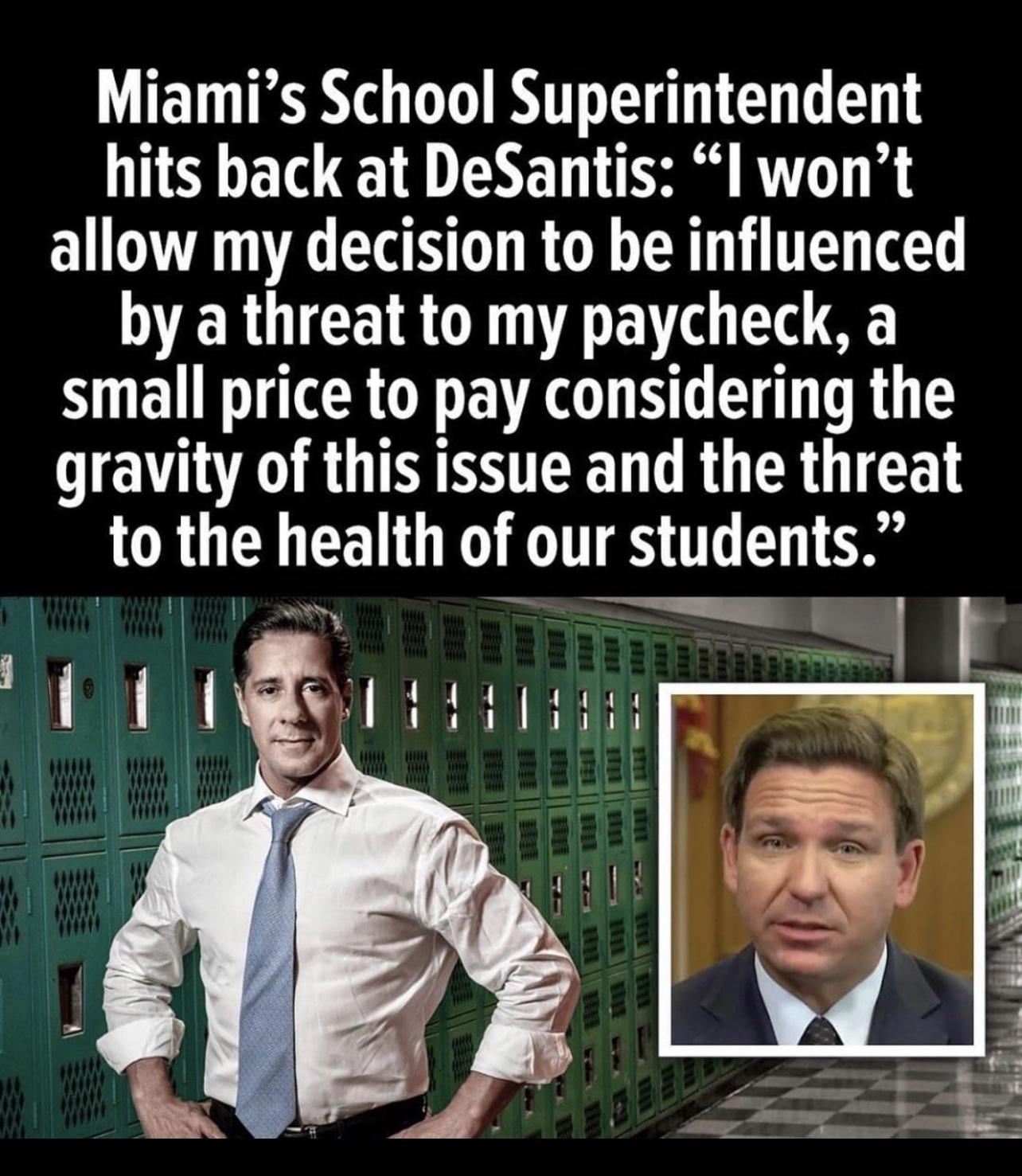 Miamis School Superintendent hits back at DeSantis l wont allow my decision to be influenced TERUICEIRGR AL o Td small price to pay considering the gravity of this issue and the threat to the health of our students