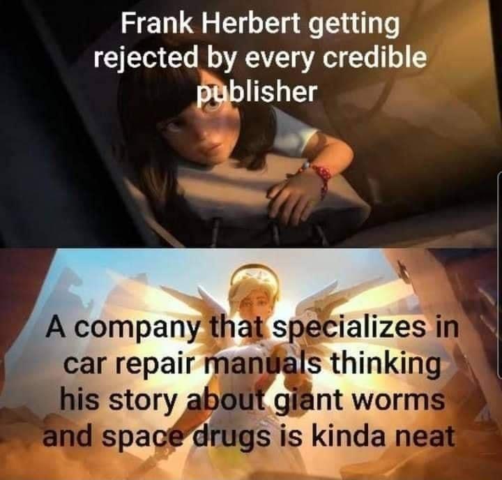 Frank Herbert getting rejected by every credible pablisher A companus e aIzes in