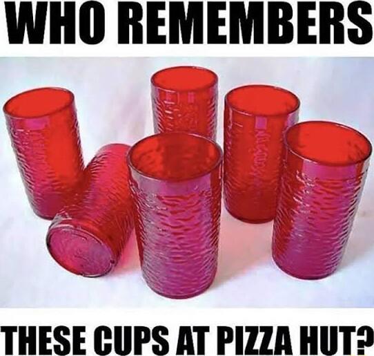 1 y g I Q Q 7 7 THESE CUPS AT PIZZA HUT