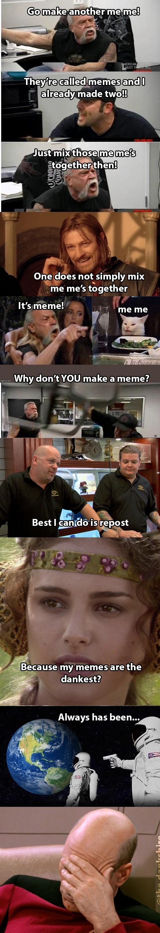 Onedoes not simply mix me mes together X x wdoisrfpst 0 o Lo DQ Best F 2 i 1 CENEH Y LUNENEY ET TT T