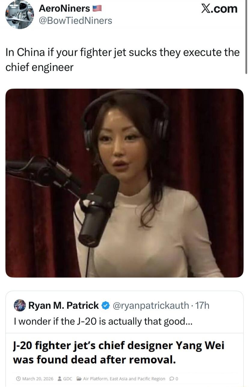 In China if your fighter jet sucks they execute the chief engineer. I wonder if the J-20 is actually that good... J-20 fighter jet's chief designer Yang Wei was found dead after removal.