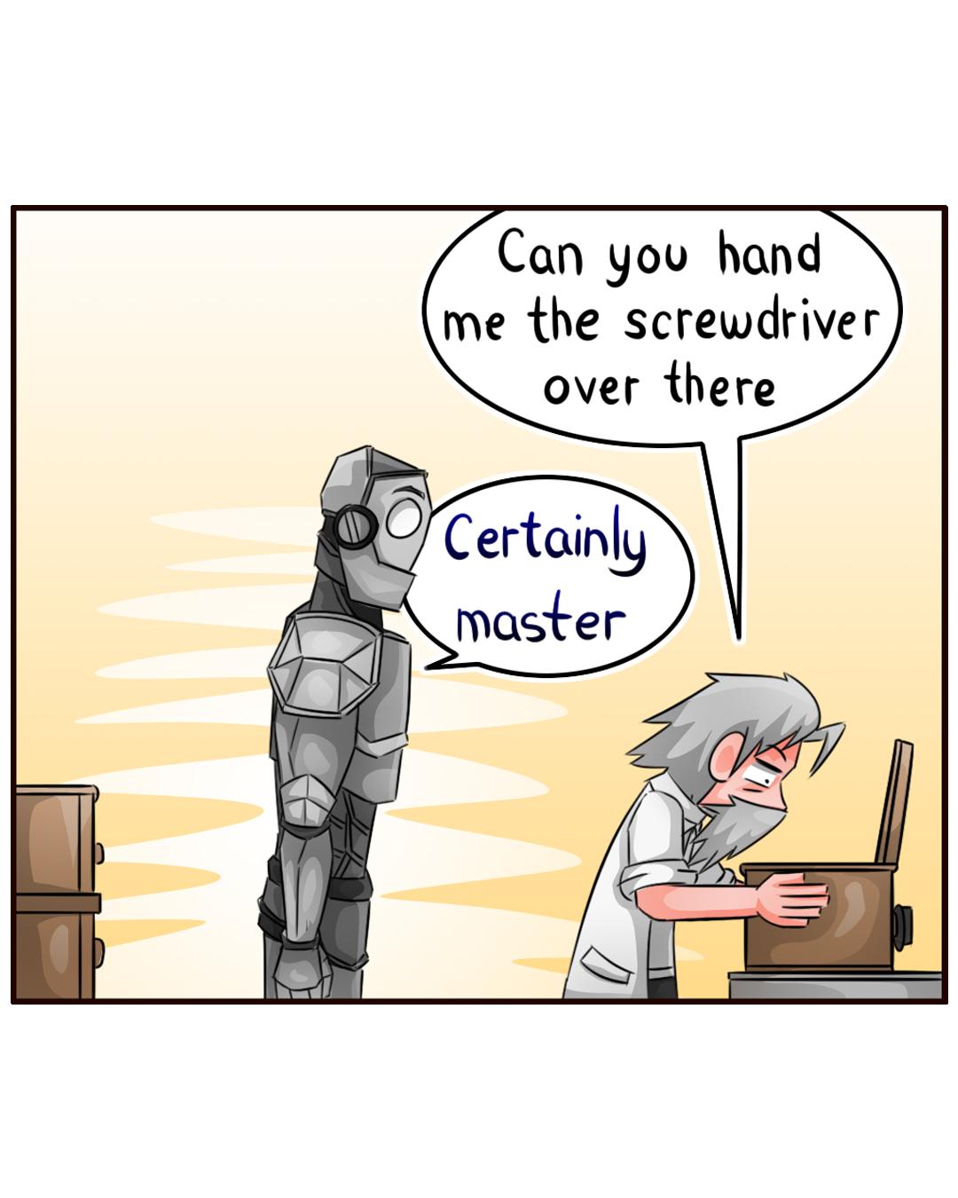 Can you hand me the screwdriver over there J l master