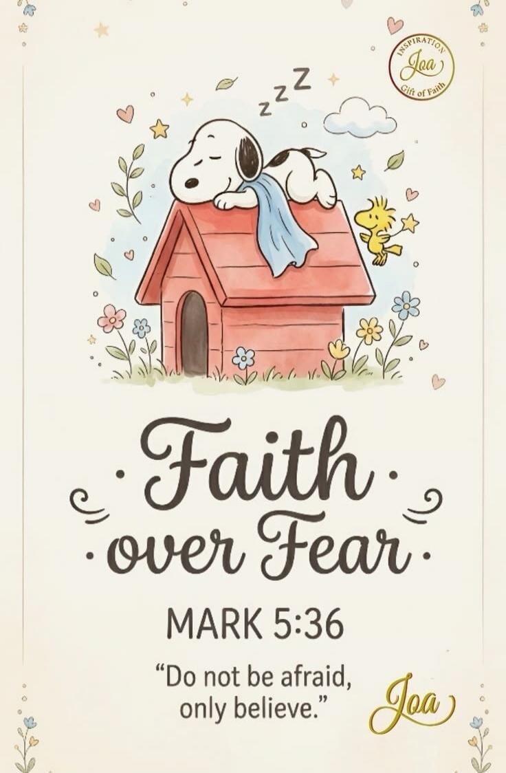INSPIRATION Joa Gift of Faith Z Z Z Faith over Fear MARK 5:36 “Do not be afraid, only believe.” Joa