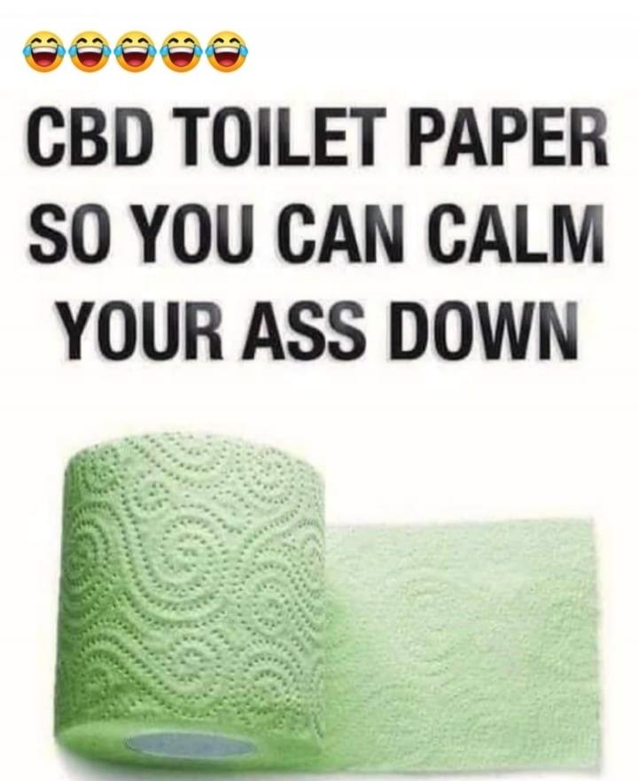 CBD TOILET PAPER SO YOU CAN CALM YOUR ASS DOWN 😂😂😂😂😂