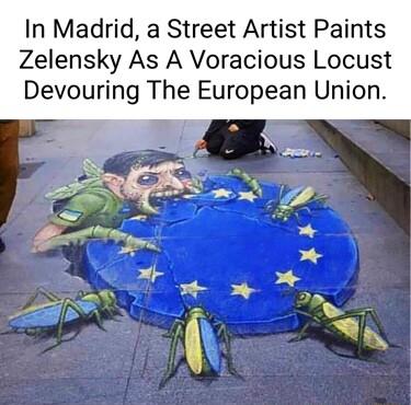 In Madrid a Street Artist Paints Zelensky As A Voracious Locust Devouring The European Union
