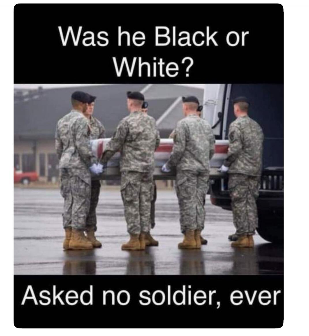 Was he Black or White? Asked no soldier, ever