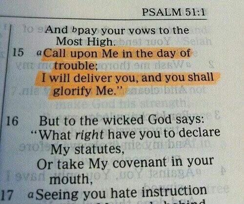 Call upon Me in the day of trouble; I will deliver you, and you shall glorify Me.