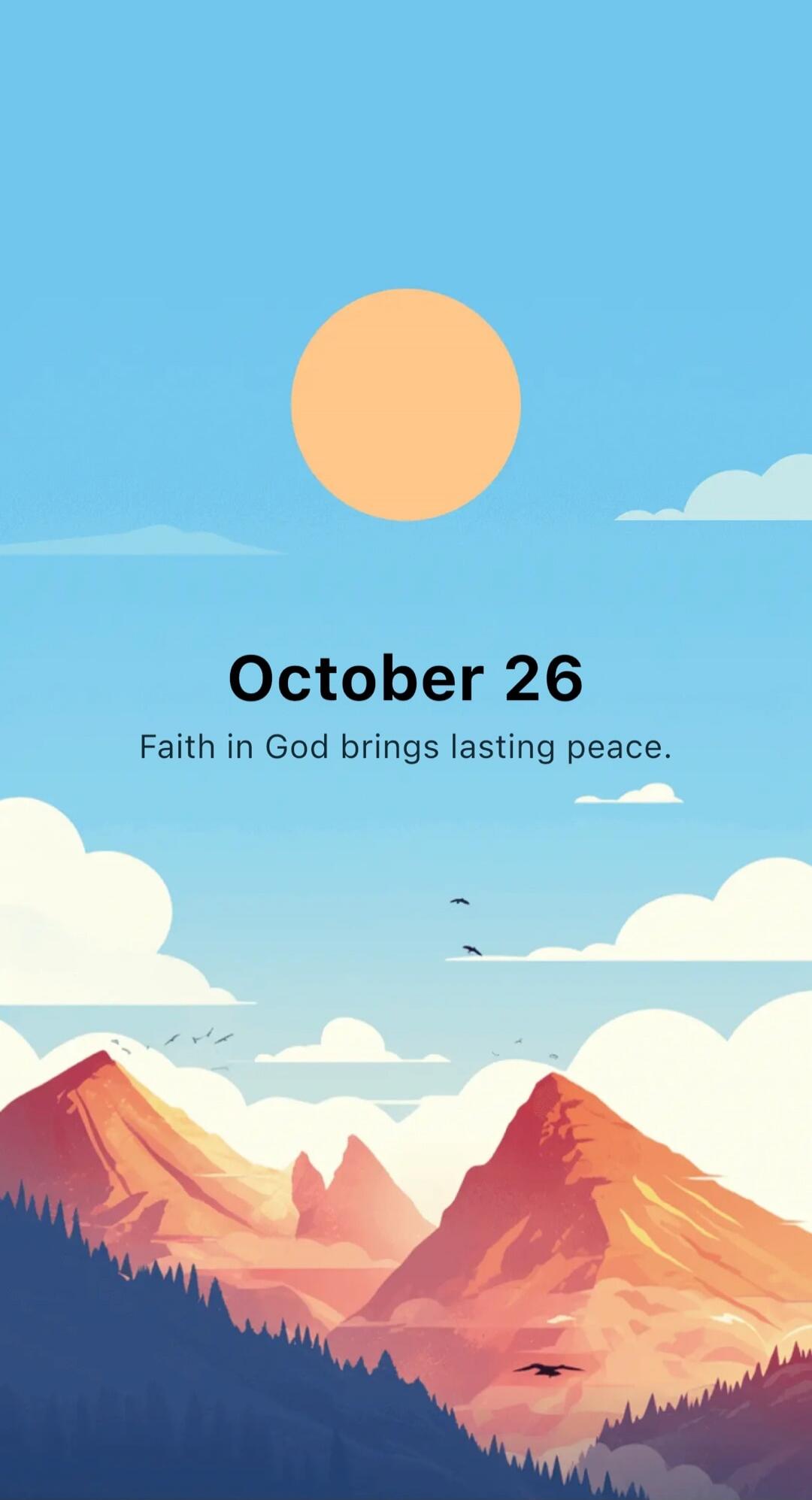 October 26 Faith in God brings lasting peace.