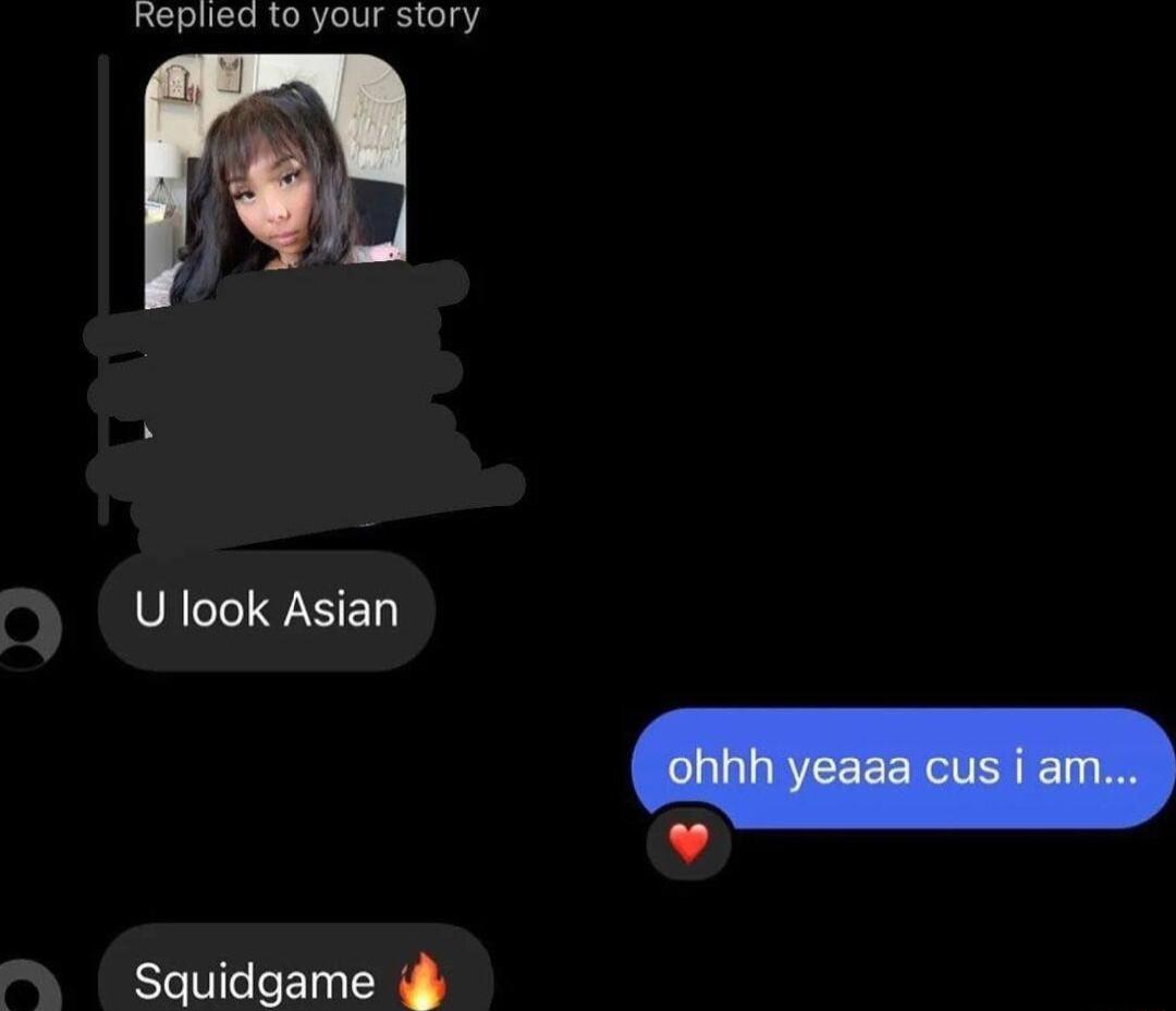 Replied to your story U look Asian Squidgame