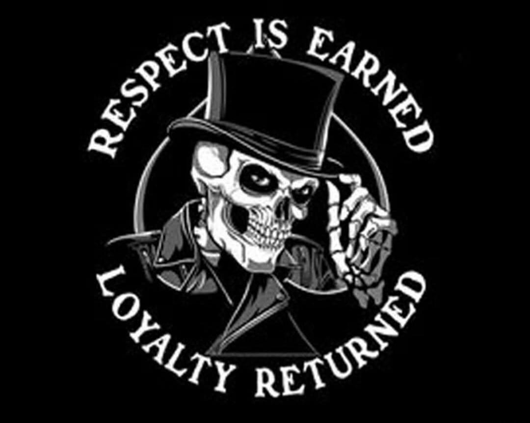 RESPECT IS EARNED LOYALTY RETURNED