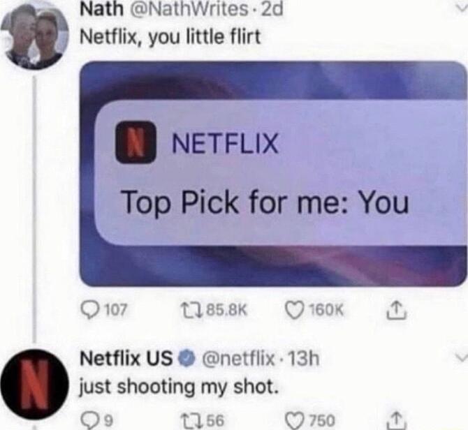 Nath NathWrites 20 Netflix you little flirt nerruix Top Pick for me You Q107 11858k Q 60k P Netflix US netflix 13h just shooting my shot O9 1156 750 F