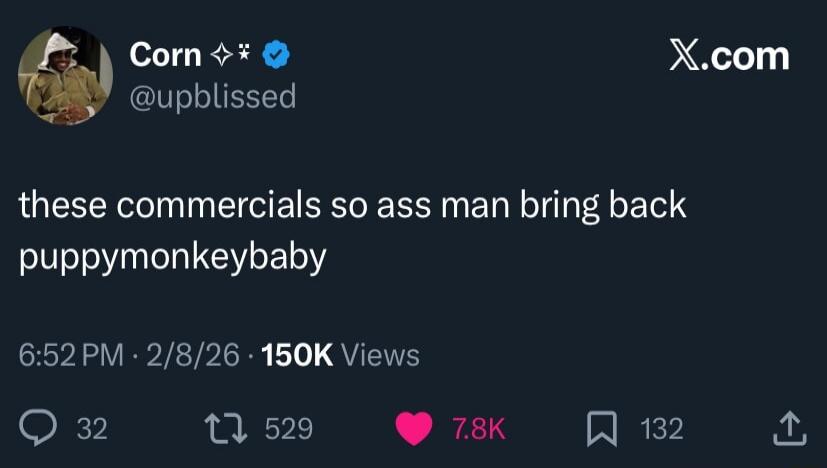 these commercials so ass man bring back puppymonkeybaby