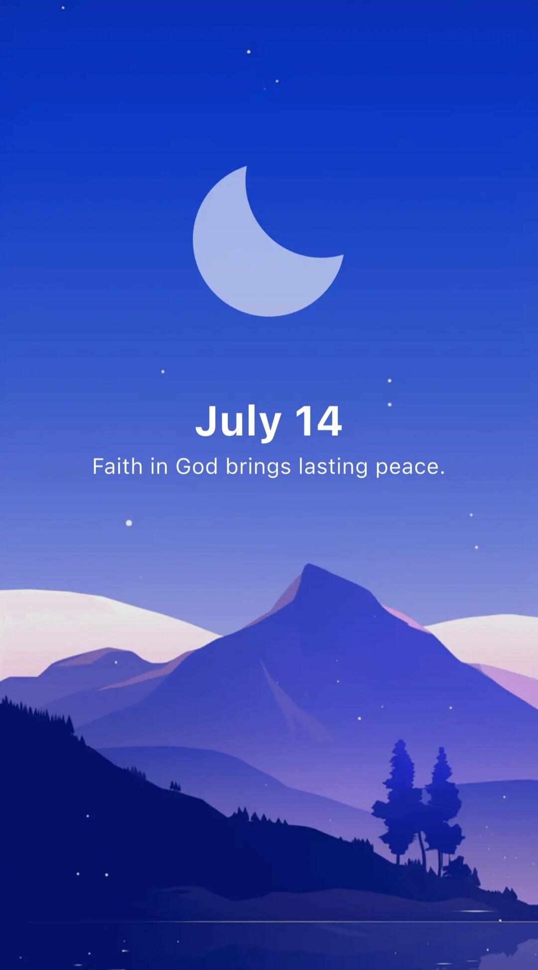 July 14 Faith in God brings lasting peace.