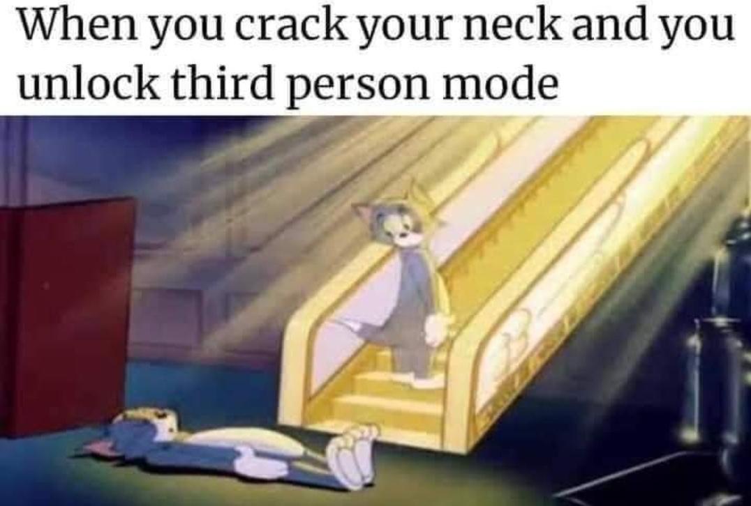 When you crack your neck and you unlock third person mode