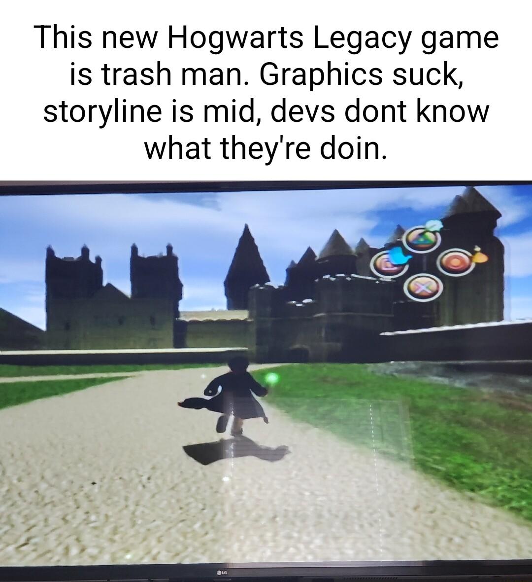 This new Hogwarts Legacy game is trash man Graphics suck storyline is mid devs dont know what theyre doin