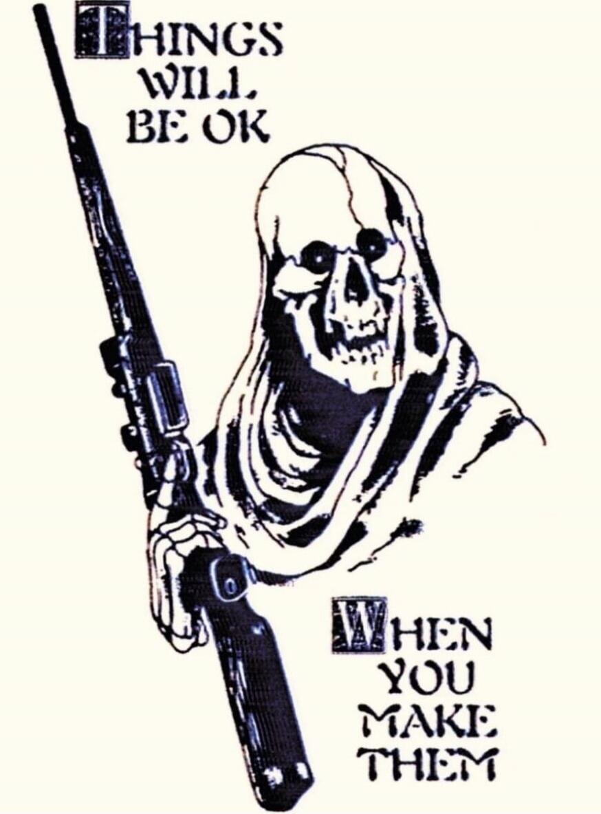 THINGS WILL BE OK WHEN YOU MAKE THEM