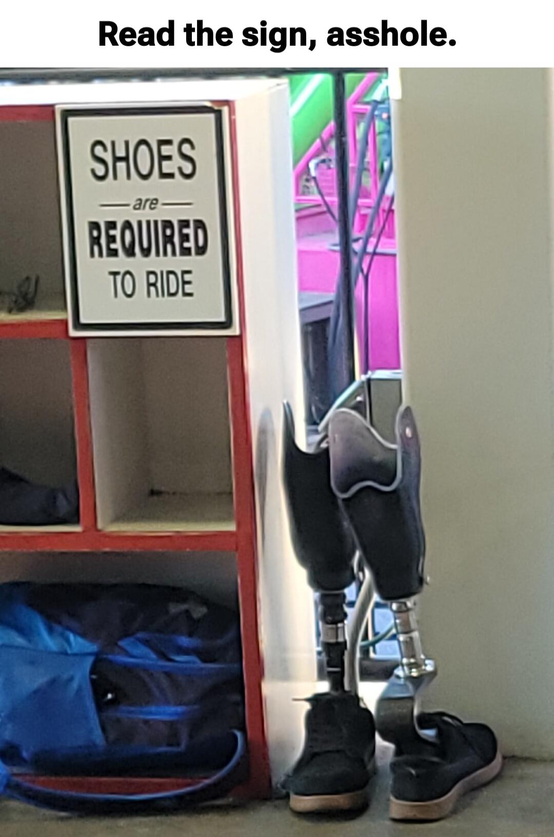 Read the sign, asshole. SHOES ARE REQUIRED TO RIDE