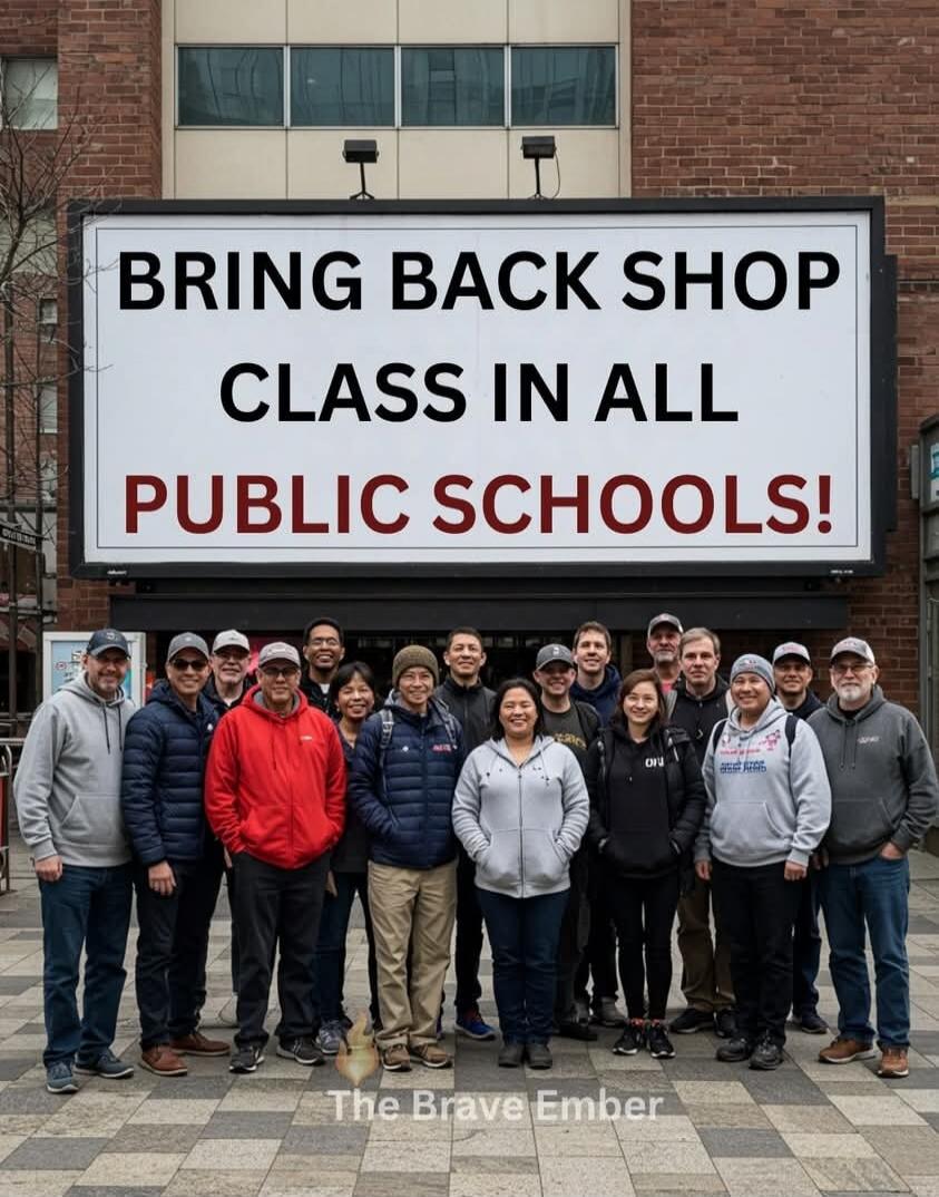 BRING BACK SHOP CLASS IN ALL PUBLIC SCHOOLS! The Brave Ember