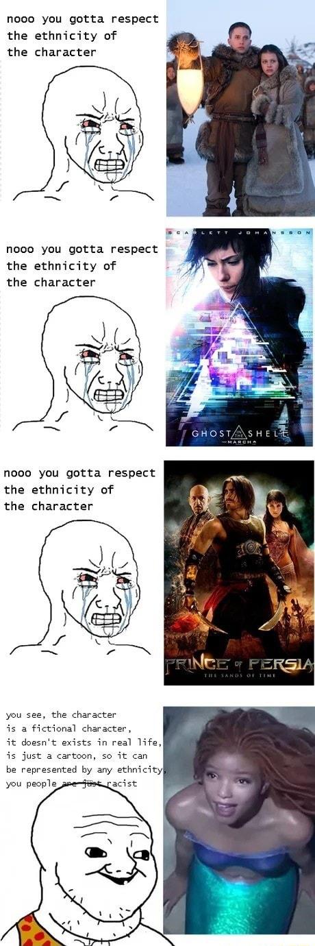 nooo you gotta respect the ethnicity of the character noco you gotta respect the ethnicity of the character nooo you gotta respect the ethnicity of the character you see the character is a fictional character it doesnt exists in real life is just a cartoon so it can