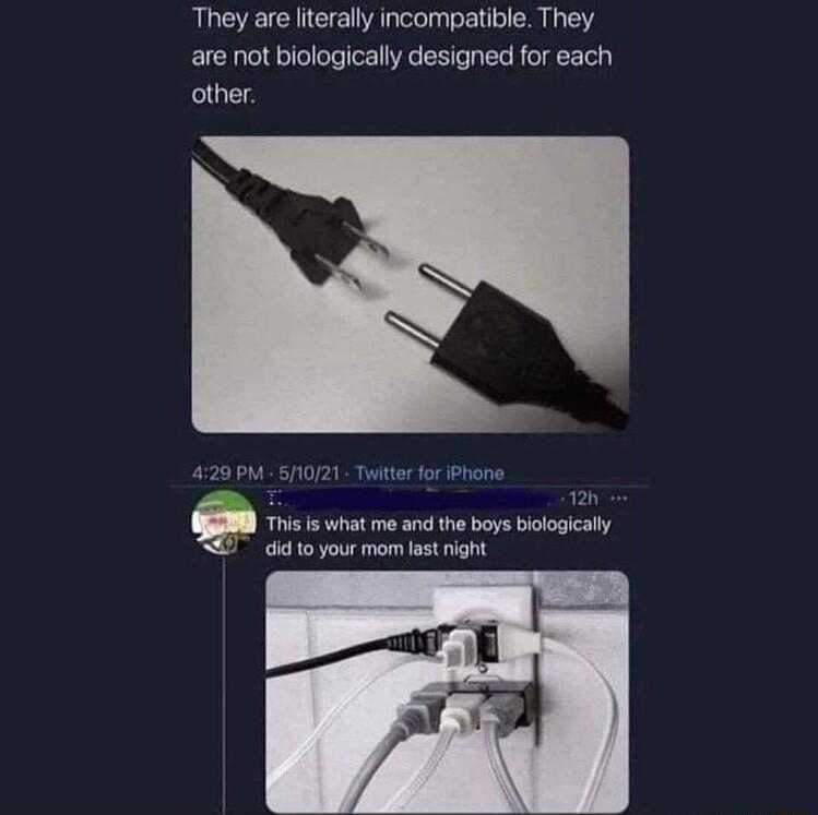 They are literally incompatible They are not biologically designed for each other Ny Ny 429 PM 5710721 Tt for Phone T 1o you o et g