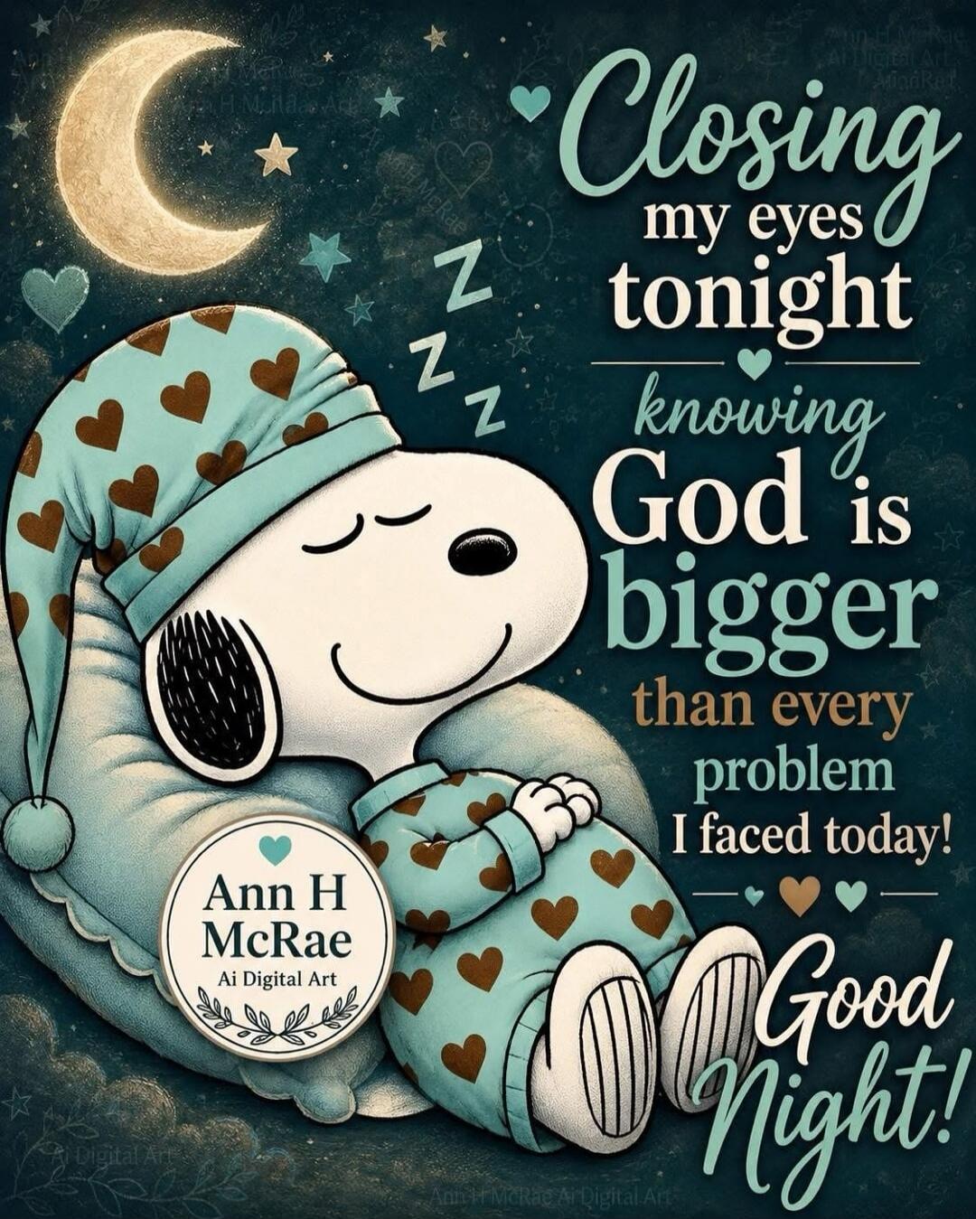 Closing my eyes tonight knowing God is bigger than every problem I faced today! Good Night! Z Z Z Ann H McRae Ai Digital Art