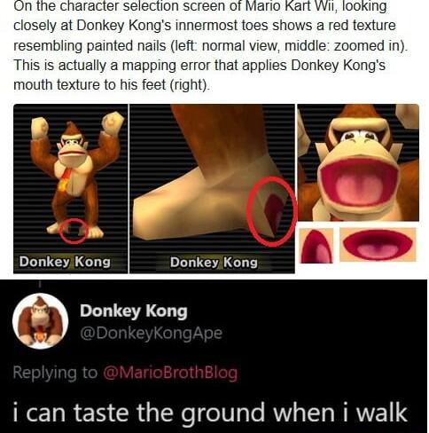 On the closely at Donkey Kongs innermost toes shows a red texture resembling painted nails left normal view middle zoomed in This is actually a mapping error that appli mouth texture to his feet right i can taste the ground when i walk
