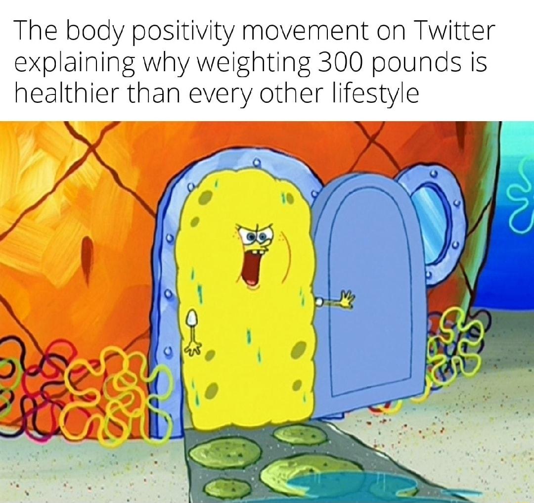 The body positivity movement on Twitter explaining why weighting 300 pounds is healthier than every other lifestyle