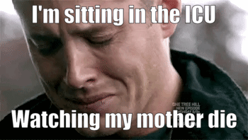 r Watching my mother die