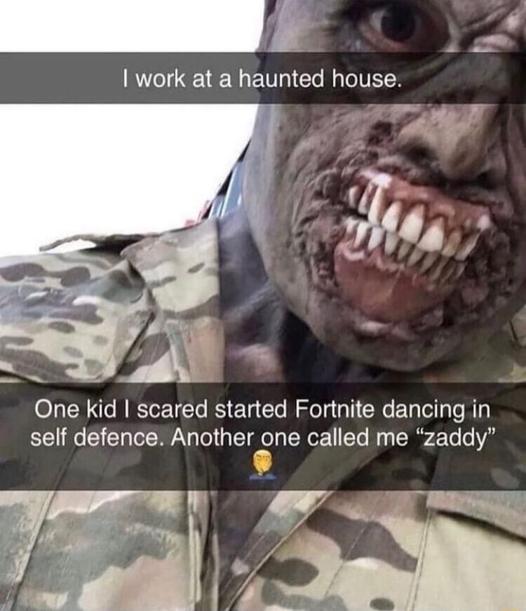One kid scared started Fortnite dancing in self defence Another one called me zaddy