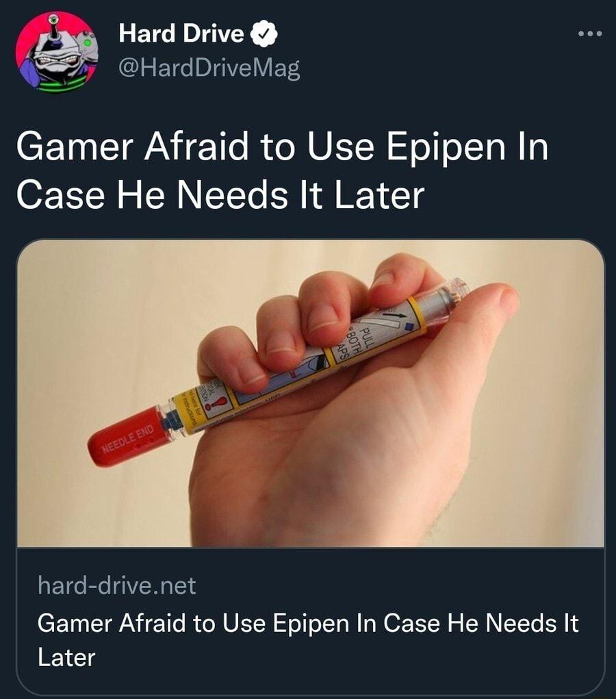 Ea GEELITY 4 HardDriveMag CETNETANTE Ve R oM ULT N ol olTal Case He Needs It Later LETG RGN Gamer Afraid to Use Epipen In Case He Needs It E1C78