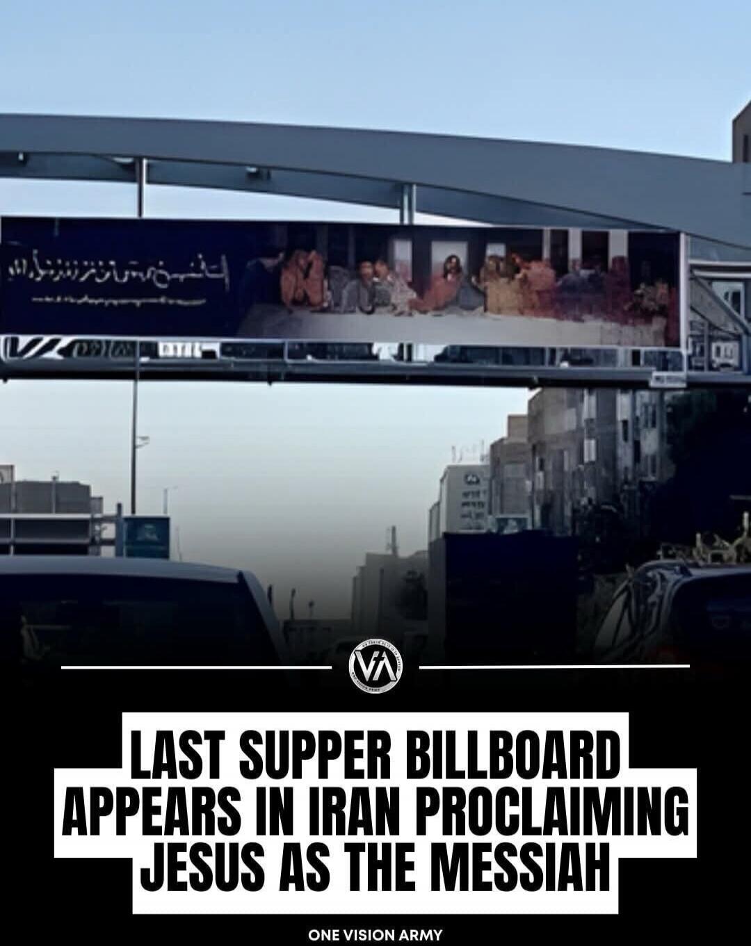 LAST SUPPER BILLBOARD APPEARS IN IRAN PROCLAIMING JESUS AS THE MESSIAH. The billboard itself displays an image resembling Leonardo da Vinci's 'The Last Supper' and features text in Arabic script.