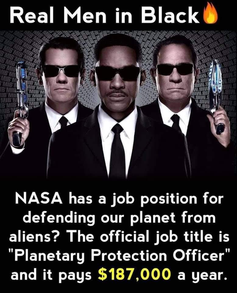 Real Men in Black NASA has a job position for defending our planet from aliens The official job title is Planetary Protection Officer and it pays 187000 a year