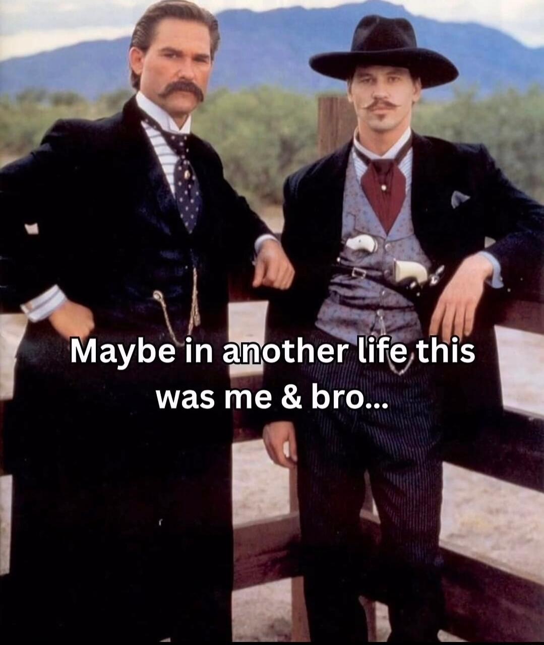 Maybe in another life this was me & bro...