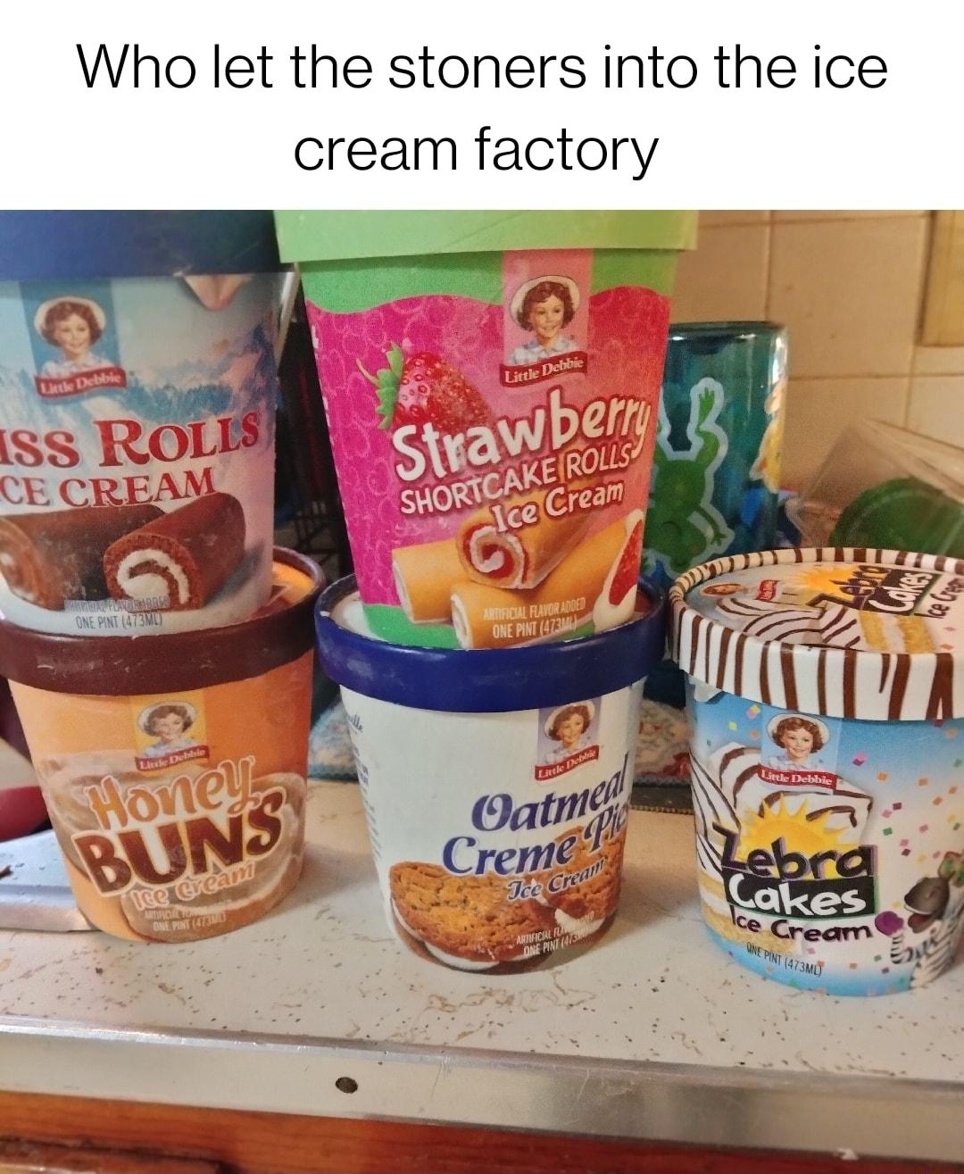 Who let the stoners into the ice cream factory