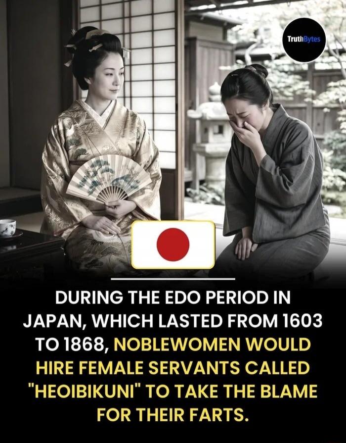 TruthBytes DURING THE EDO PERIOD IN JAPAN, WHICH LASTED FROM 1603 TO 1868, NOBLEWOMEN WOULD HIRE FEMALE SERVANTS CALLED 