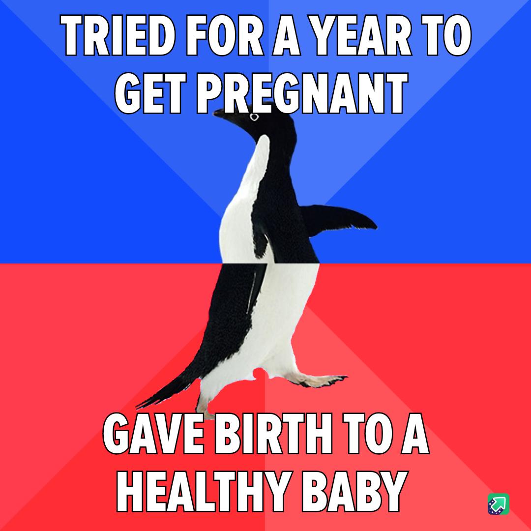 TRIED FOR A YEAR TO GET PREGNANT GAVE BIRTHTO A HEALTHY BABY