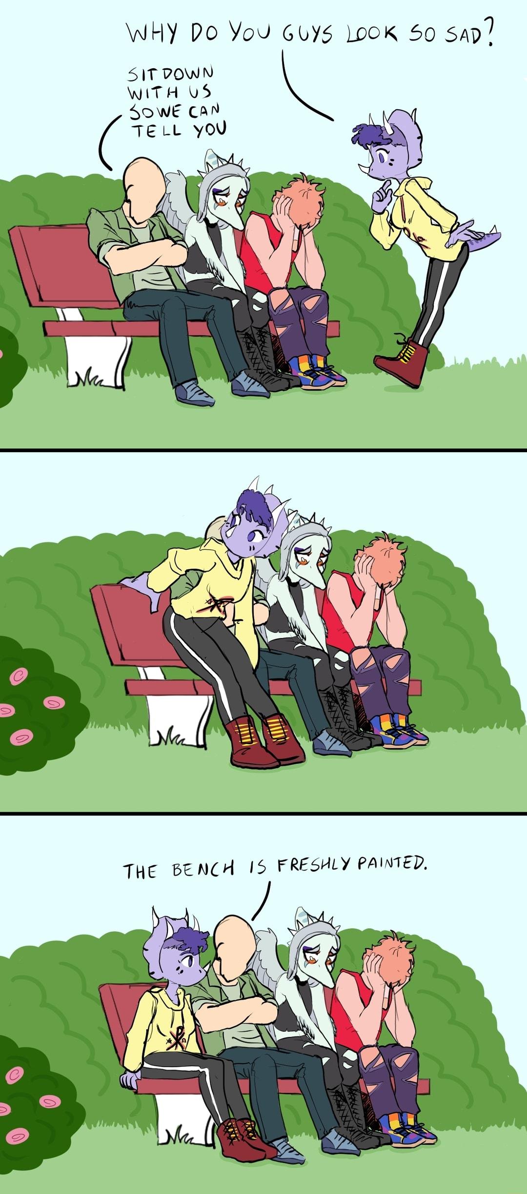 WHY Do You 6Uys Look 50 sap 51T POWN WITH US SOWE AN TeLL you